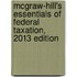 McGraw-Hill's Essentials of Federal Taxation, 2013 Edition