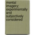 Mental Imagery; Experimentally and Subjectively Considered