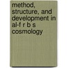 Method, Structure, and Development in Al-F R B S Cosmology by Damien Janos