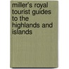 Miller's Royal Tourist Guides to the Highlands and Islands door James W. Miller