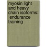 Myosin Light and Heavy Chain Isoforms:  Endurance Training door Karin Alev