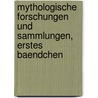 Mythologische Forschungen Und Sammlungen, Erstes Baendchen door Wolfgang Menzel