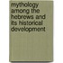 Mythology Among the Hebrews and Its Historical Development