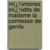 Mï¿½Moires Inï¿½Dits De Madame La Comtesse De Genlis door St�Phanie F�Licit� Genlis