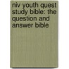 Niv Youth Quest Study Bible: The Question And Answer Bible by Zondervan Publishing