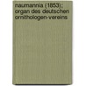 Naumannia (1853); Organ Des Deutschen Ornithologen-Vereins door Deutsche Ornithologen-Verein