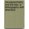 Neuropsychiatry and the War: a Bibliography with Abstracts door Mabel Webster Brown