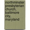 Northminster Presbyterian Church, Baltimore City, Maryland door Onbekend