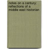 Notes on a Century: Reflections of a Middle East Historian by Buntzie Ellis Churchill