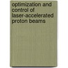Optimization and Control of Laser-Accelerated Proton Beams door Marius Schollmeier