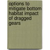 Options to Mitigate Bottom Habitat Impact of Dragged Gears by Terje Jorgensen