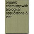 Organic Chemistry:With Biological Applications & Pac