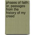 Phases of Faith: Or, Passages from the History of My Creed