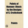 Points of Humour; Illustr. by the Designs of G. Cruikshank by Points