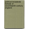 Political Broadside Ballads Of Seventeenth-Century England door Angela J. Mcshane