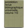Polybiblion: Revue Bibliographique Universelle, Volume 113 door Soci T. Bibliog