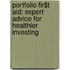Portfolio Fir$T Aid: Expert Advice For Healthier Investing