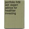 Portfolio Fir$T Aid: Expert Advice For Healthier Investing by Michael Graham