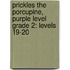 Prickles the Porcupine, Purple Level Grade 2: Levels 19-20
