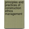 Principles and Practices of Construction Ethics Management door Byung-Gyoo Kang