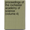 Proceedings Of The Rochester Academy Of Science (Volume 4) door Rochester Academy of Science