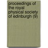 Proceedings Of The Royal Physical Society Of Edinburgh (9) by Royal Physical Society of Edinburgh