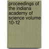 Proceedings of the Indiana Academy of Science Volume 10-12 by Indiana Academy of Science