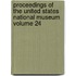 Proceedings of the United States National Museum Volume 24