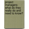 Project Managers: what do they really do and need to know? door Keith O'Shea