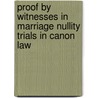 Proof by Witnesses in Marriage Nullity Trials in Canon Law door Peter O. Akpoghiran