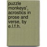 Puzzle Monkeys', Acrostics In Prose And Verse, By E.L.F.H. door E.L.F. H