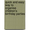 Quick and Easy Way to Organise Children's Birthday Parties by Nita Mehta