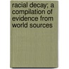 Racial Decay; A Compilation of Evidence from World Sources door Octavius Charles Beale