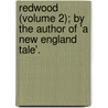 Redwood (Volume 2); By the Author of 'a New England Tale'. door Catharine Maria Sedgwick