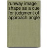 Runway Image Shape as a Cue for Judgment of Approach Angle door United States Government