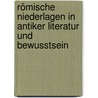 Römische Niederlagen in Antiker Literatur und Bewusstsein door Bolko Fietz