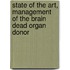 State Of The Art, Management Of The Brain Dead Organ Donor