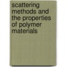 Scattering Methods And The Properties Of Polymer Materials door N. Stribeck