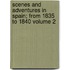 Scenes and Adventures in Spain; From 1835 to 1840 Volume 2