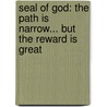 Seal of God: The Path Is Narrow... But the Reward Is Great door Chad Williams