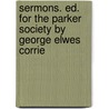 Sermons. Ed. for the Parker Society by George Elwes Corrie door Hugh Latimer