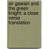 Sir Gawain and the Green Knight: A Close Verse Translation by Larry D. Benson