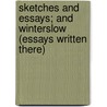 Sketches and Essays; And Winterslow (Essays Written There) by William Hazlitt