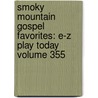 Smoky Mountain Gospel Favorites: E-Z Play Today Volume 355 by Neil David