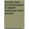 Society and Communication in Jewish American Short Stories door Kristina Maul