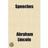 Speeches & Letters of Abraham Lincoln, 1832-1865 Volume 64