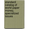 Standard Catalog Of  World Paper Money, Specialized Issues door George S. Cuhaj