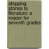 Stepping Stones To Literature: A Reader For Seventh Grades