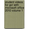 Student Videos for Go! with Microsoft Office 2010 Volume 1 door Shelley Gaskin