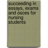 Succeeding In Essays, Exams And Osces For Nursing Students door Pam Page